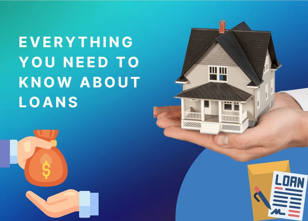 Everything you need to know about Loans